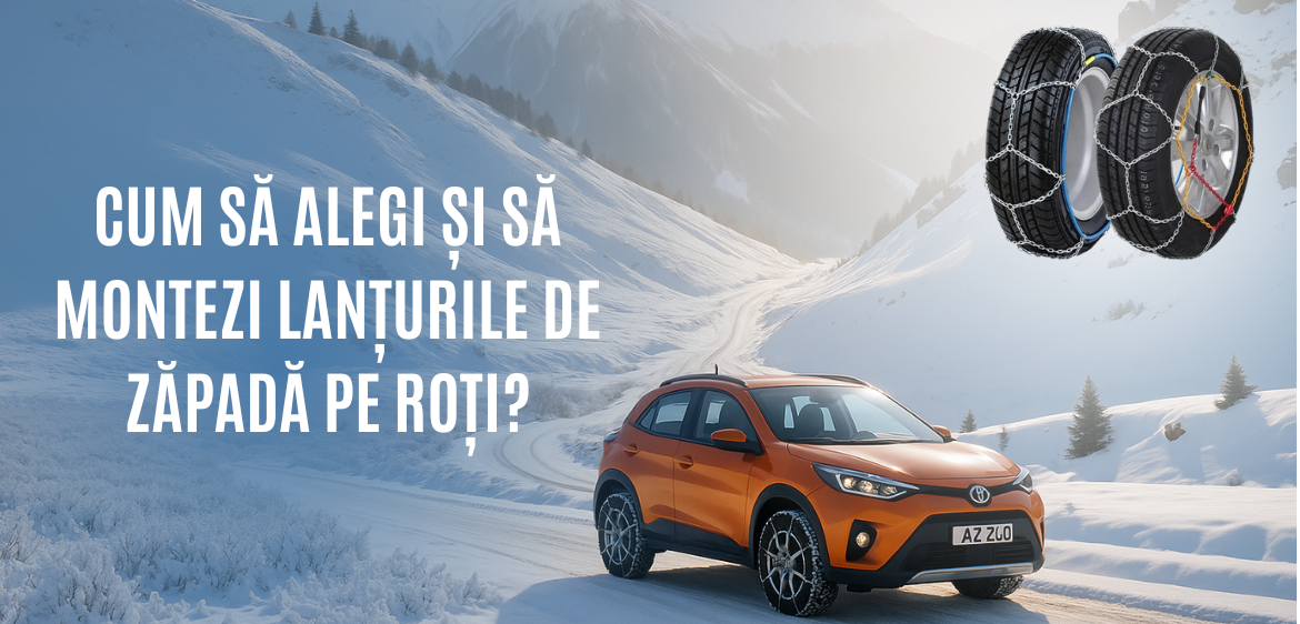 Cum să alegi și să montezi lanțurile de zăpadă pe roți? Ghid complet pentru șoferi